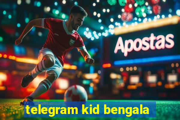 telegram kid bengala